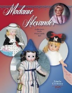 Madame Alexande Collectors Dolls Price Guide by Linda Crowsey 2000 