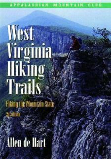 West Virginia Hiking Trails Hiking the Mountain State by Allen De Hart 