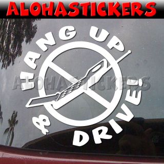   HANG UP AND DRIVE Car Truck Mobile Vinyl Decal Window Sticker A25