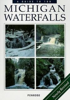Michigan Waterfalls Guide to 199 by Laurie Penrose 2009, Paperback 