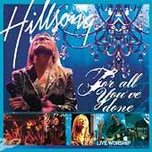 For All Youve Done by Hillsong CD, Sep 2004, 2 Discs, Integrity USA 