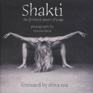 Shakti The Feminine Power of Yoga 2003, Hardcover