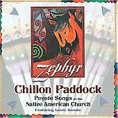 Zephyr Peyote Songs of the Native American Church by Chillon Paddock 