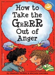 How to Take the Grrrr Out of Anger by Elizabeth Verdick and Marjorie 