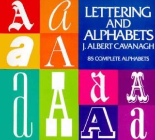 Lettering and Alphabets by J. Albert Cavanagh 1975, Paperback