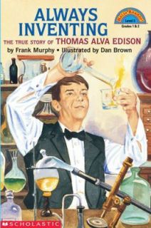   Inventing  The True Story of Thomas Alva Edison by Frank Murphy