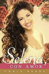 Para Selena, Con Amor by Chris Perez 2012, Paperback