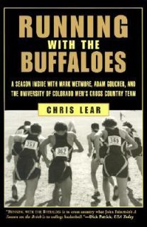 Running with the Buffaloes A Season Inside with Mark Wetmore, Adam 