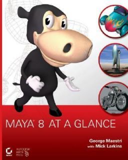 Maya 8 at a Glance by George Maestri 2006, Paperback