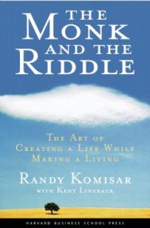 The Monk and the Riddle The Art of Creating a Life While Making a 