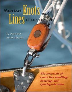Nautical Knots and Lines Illustrated by Arthur Snyder and Paul Snyder 