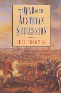 The War of the Austrian Succession by Reed Browning and Reed S 