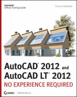 AutoCAD 2012 and AutoCAD LT 2012 No Experience Required (Autodesk 