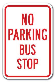 No Parking Bus Stop Sign 12 x 18 Heavy Gauge Aluminum Signs