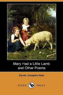 Mary Had a Little Lamb and Other Poems by Sarah Josepha Hale 2009 