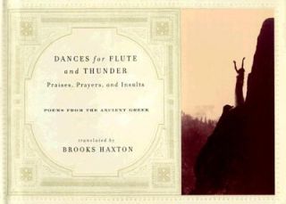 Dances for Flute and Thunder Poems, Prayers, and Insults from the 