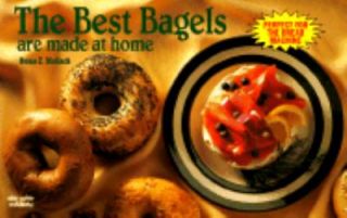 The Best Bagels Are Made at Home by Dona Z. Meilach 1995, Paperback 