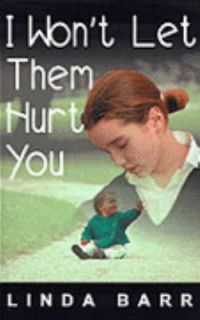Wont Let Them Hurt You by Linda Barr 2000, Paperback