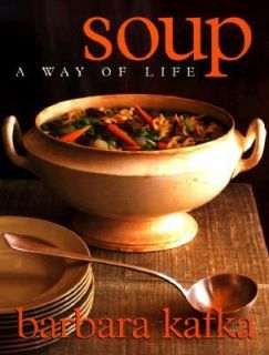Soup A Way of Life by Barbara Kafka 1998, Reinforced, Teachers 