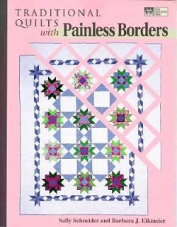 Traditional Quilts with Painless Borders by Barbara Eikmeier and Sally 