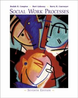 Social Work Processes by Burt Galaway, Barry R. Cournoyer and Beulah R 