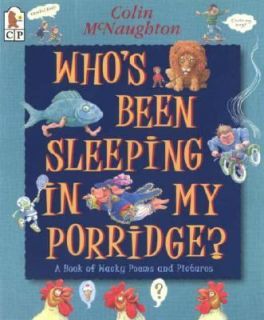 Whos Been Sleeping in My Porridge A Book of Silly Poems and Pictures 