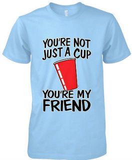   Just A Cup Youre My Friend Mens Tee T Shirt Beer Pong Red Solo Cup