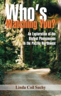 Whos Watching You An Exploration of the Bigfoot Phenomenon in the 