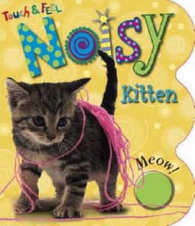 Noisy Kitten (Touch and Feel) By Joanna Bicknell