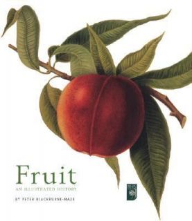 Fruit An Illustrated History by Peter Blackburne Maze 2003, Hardcover 