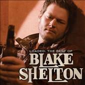 Loaded The Best of Blake Shelton by Blake Shelton CD, Nov 2010 