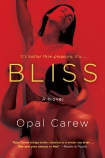 Bliss by Opal Carew 2010, Paperback