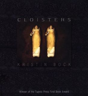 Cloisters by Kristin Bock 2008, Paperback