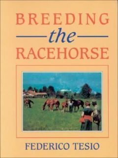 Breeding the Racehorse by Federico Tesio 2000, Paperback