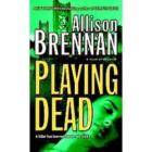 Playing Dead No. 3 by Allison Brennan 2008, Paperback