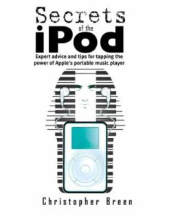 Secrets of the I Pod by Christopher Breen 2002, Paperback