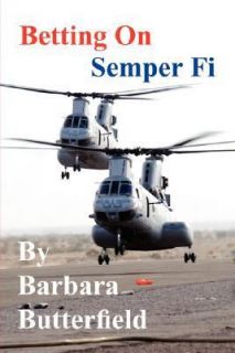 Betting on Semper Fi by Barbara Butterfield 2006, Paperback