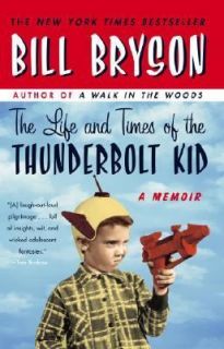   of the Thunderbolt Kid A Memoir by Bill Bryson 2007, Paperback