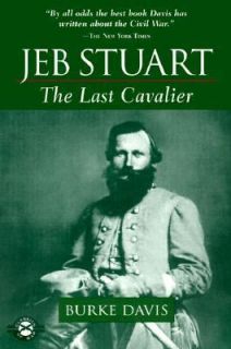 Jeb Stuart The Last Cavalier by Burke Davis 2000, Paperback