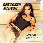 Here for the Party by Gretchen Wilson CD, May 2004, Epic Nashville 