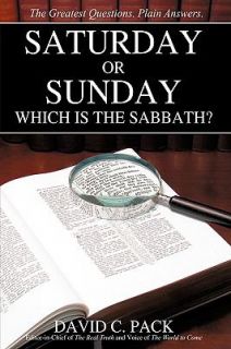   or Sunday Which Is the Sabbath by David C. Pack 2009, Paperback