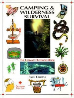 Camping and Wilderness Survival The Ultimate Outdoors Book by Paul 