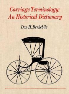Carriage Terminology An Historical Dictionary by Don H. Berkebile 1978 