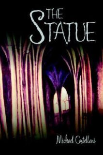 The Statue by Michael Castellani 2006, Paperback