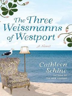 The Three Weissmanns of Westport by Cathleen Schine 2010, Hardcover 