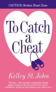 To Catch a Cheat by Kelley St. John 2007, Paperback