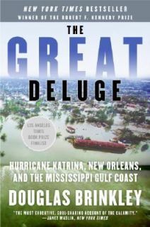 The Great Deluge Hurricane Katrina, New Orleans, and the Mississippi 