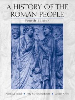 History of the Roman People by Allen Mason Ward, Cedric A. Yeo and 