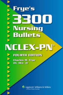 Fryes 3300 Nursing Bullets NCLEX PN by Charles M. Frye 2006 