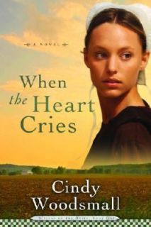 When the Heart Cries by Cindy Woodsmall BUY 2 GET 1 FREE